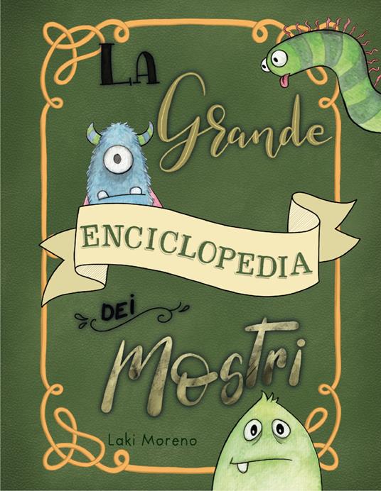 La grande enciclopedia dei mostri. Ediz. a colori - Laki Moreno - copertina