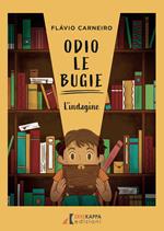 Odio le bugie. L'indagine. Ediz. ad alta leggibilità