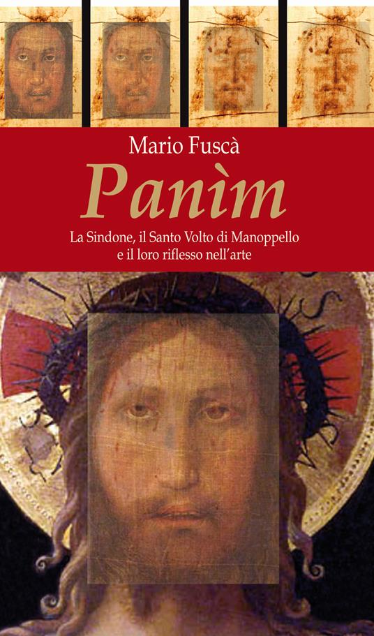 Panim. La Sindone, il Santo Volto di Manoppello e il loro riflesso nell'arte - copertina