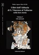 I libri dell'Abbazia di S. Vincenzo al Volturno nella loro storia. Ediz. multilingue. Vol. 1: Gli antenati
