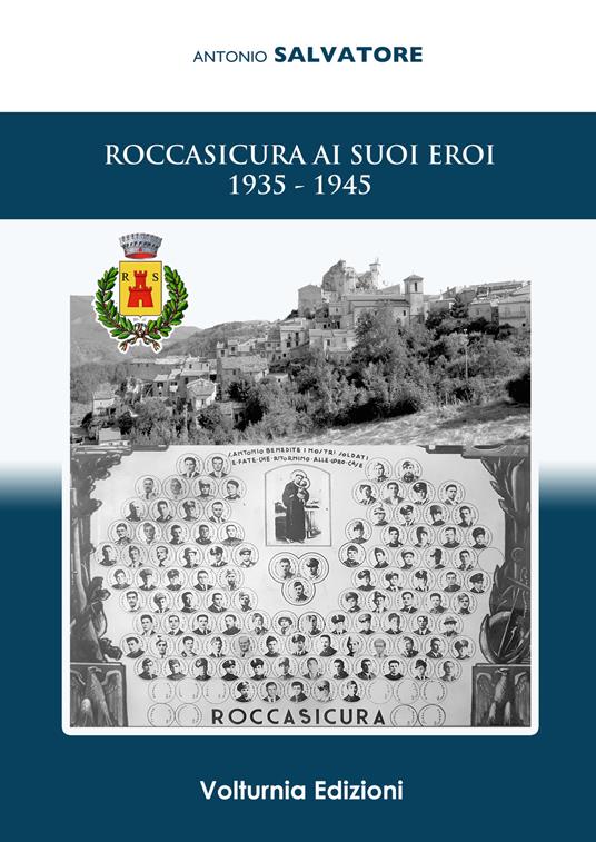 Roccasicura ai suoi eroi (1935-1945) - Antonio Salvatore - copertina