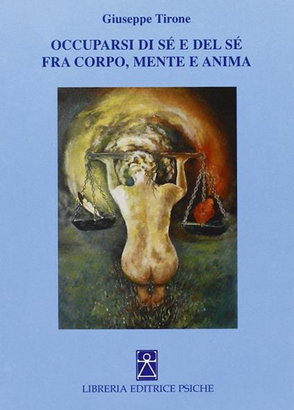 Occuparsi di sé e del sé fra corpo, mente e anima - Giuseppe Tirone - copertina