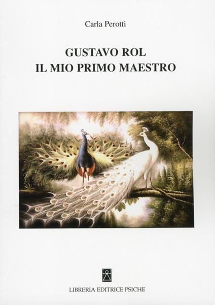 Gustavo Rol, il mio primo maestro - Carla Perotti - copertina