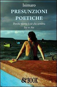 Presunzioni poetiche. Perché niente è ciò che sembra - Isimaro - copertina