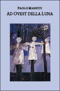 Ad ovest della luna - Paolo Manetti - copertina