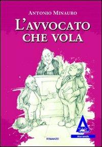 L'avvocato che vola - Antonio Minauro - copertina