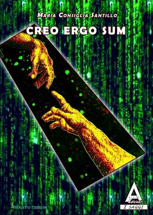Creo ergo sum. Progetto Crisalide - M. Consiglia Santillo - copertina
