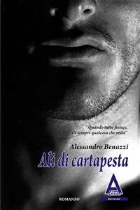 Ali di cartapesta - Alessandro Benazzi - ebook