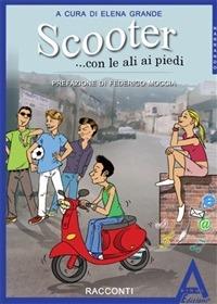 Scooter …con le ali ai piedi - Elena Grande - ebook