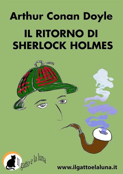 Il ritorno di Sherlock Holmes - Arthur Conan Doyle,Ilaria Isaia - ebook
