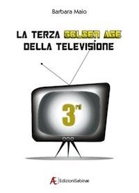 La terza golden age della televisione - Barbara Maio - ebook