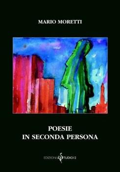 Libro Poesie in seconda persona Mario Moretti
