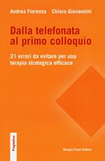 Dalla telefonata al primo colloquio. 21 errori da evitare per una terapia strategica efficace