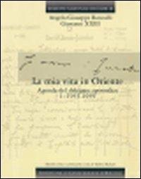Edizione nazionale dei diari di Angelo Giuseppe Roncalli - Giovanni XXIII. Vol. 4: La mia vita in Oriente. Agende del delegato apostolico: 1940-1944 - Giovanni XXIII - copertina