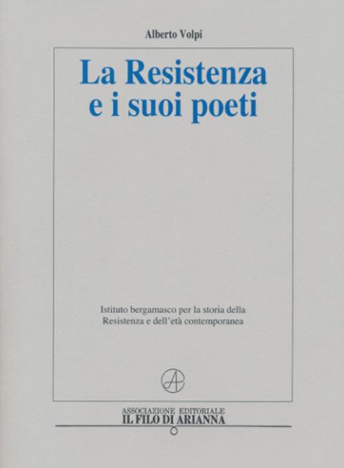 La Resistenza e i suoi poeti - Alberto Volpi - copertina