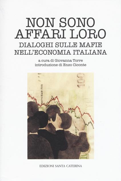 Non sono affari loro. Dialoghi sulle mafie nell'economia italiana - copertina
