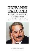 Giovanni Falcone. L'uomo, il giudice, il testimone