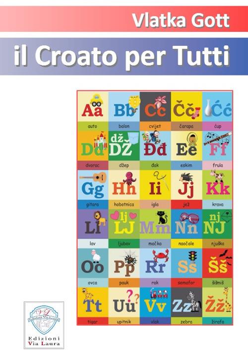 Il croato per tutti. Ediz. italiano e croato - Vlatka Gott - copertina