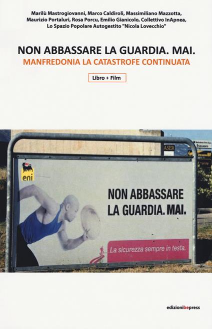 Non abbassare la guardia mai. Manfredonia la catastrofe continuata. Con Video - copertina