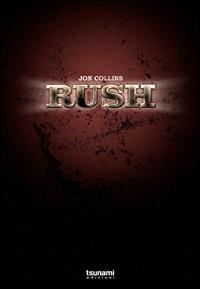 Rush. 1974-2004. I primi trent'anni - Jon Collins - copertina