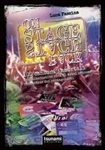 On stage-backstage. 100 canzoni immortali dall'alternative rock al metal estremo