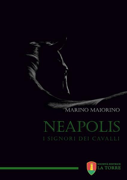 Neapolis. I signori dei cavalli - Marino Maiorino - copertina