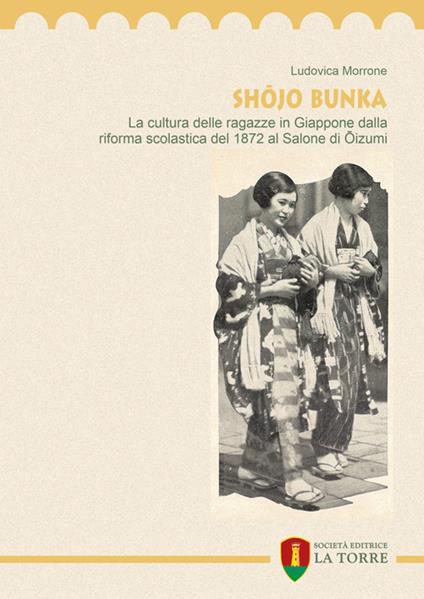 Shojo bunka. La cultura delle ragazze in Giappone dalla riforma scolastica del 1872 al Salone di Oizumi - Ludovica Morrone - copertina