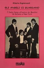 Gli angeli ci guardano. I Dedy Cemm all'ombra dei Beatles da Bolzano a New York