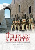 I Templari di Barletta con cenni sugli altri ordini cavallereschi