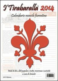 Tirabaralla 2014. Calendario mensile fiorentino (I') - Lorante - copertina