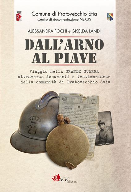 Dall'Arno al Piave - Giselda Landi,Alessandra Fochi - copertina