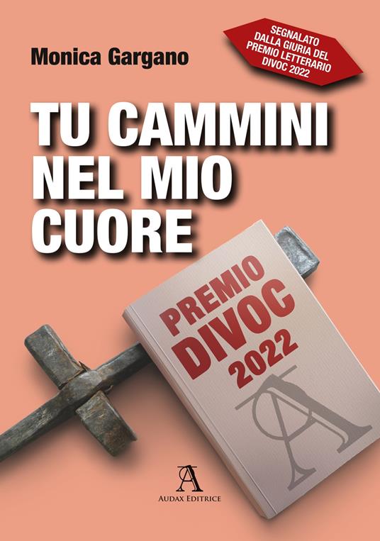 Tu cammini nel mio cuore - Monica Gargano - copertina