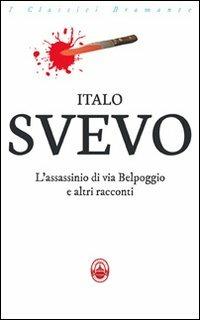 L'assassinio di via Belpoggio e altri racconti - Italo Svevo - copertina