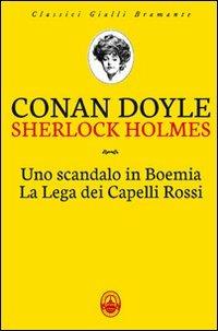 Uno scandalo in Boemia-La lega dei capelli rossi - Arthur Conan Doyle - copertina