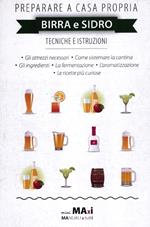 Preparare a casa propria birra e sidro. Tecniche e istruzioni