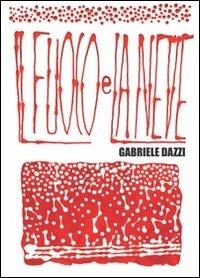 Il fuoco e la neve - Gabriele Dazzi - copertina