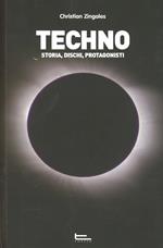 Techno. Storia, dischi, protagonisti