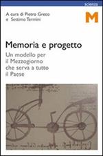 Memoria e progetto. Un modello per il Mezzogiorno che serva a tutto il paese