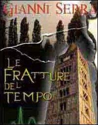Le fratture del tempo - Gianni Serra - copertina