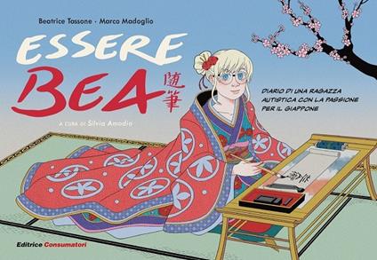 Essere Bea. Diario di una ragazza autistica con la passione per il Giappone - Beatrice Tassone,Marco Madoglio - copertina