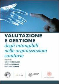 Valutazione e gestione degli intangibili nelle organizzazioni sanitarie - copertina