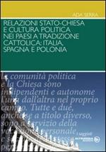 Relazioni Stato-Chiesa e cultura politica nei paesi a tradizioni cattolica. Itaila, Spagna e Polonia