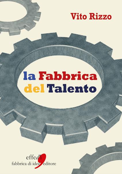 La fabbrica del talento - Vito Rizzo - copertina