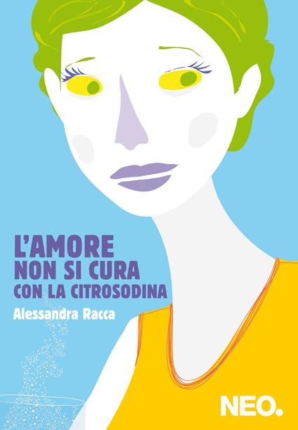 L' amore non si cura con la citrosodina - Alessandra Racca - copertina