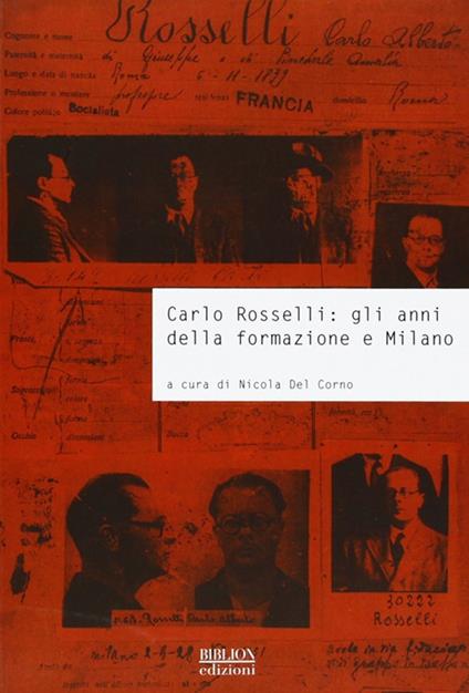 Carlo Rosselli. Gli anni della formazione e Milano. Atti della giornata di studi università commerciale Luigi Bocconi (Milano, 26 settembre 2007) - copertina