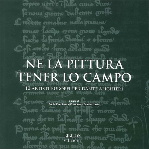 Ne la pittura tener lo campo. 10 artisti europei per Dante Alighieri. Ediz. illustrata - copertina