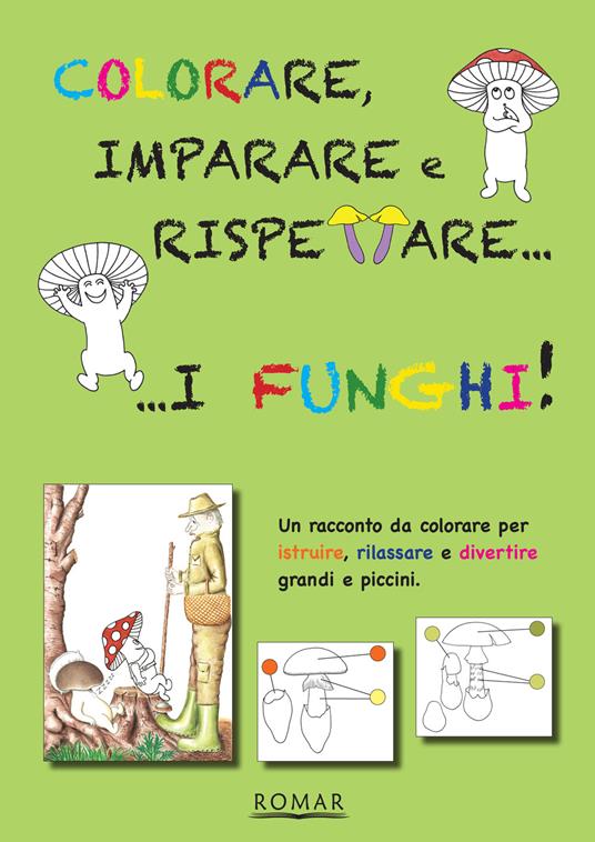 Colorare, imparare e rispettare i funghi - Rosana Maziero,Riccardo Mazza - copertina