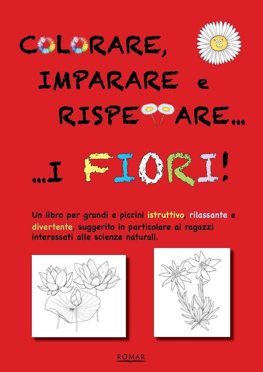 Colorare, imparare e rispettare i fiori - Rosana Maziero,Alberto Sessi,Riccardo Mazza - copertina