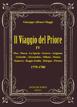 Il viaggio del Priore. Vol. 4: Due tour nel 1779-1780, nell'Italia centro settentrionale e nella Francia del Sud.
