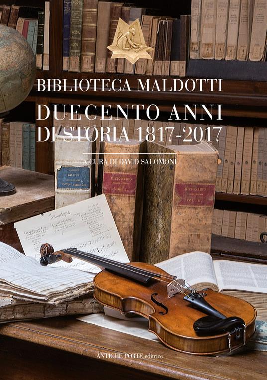 Biblioteca Maldotti. Duecento anni di storia 1817-2017 - copertina